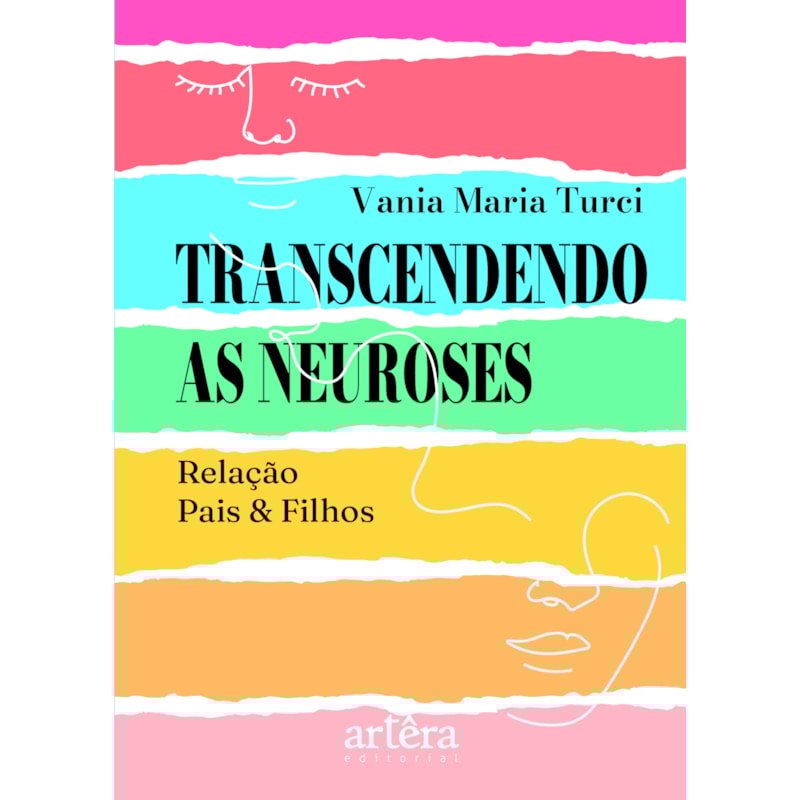 TRANSCENDENDO AS NEUROSES: RELAÇÃO PAIS & FILHOS