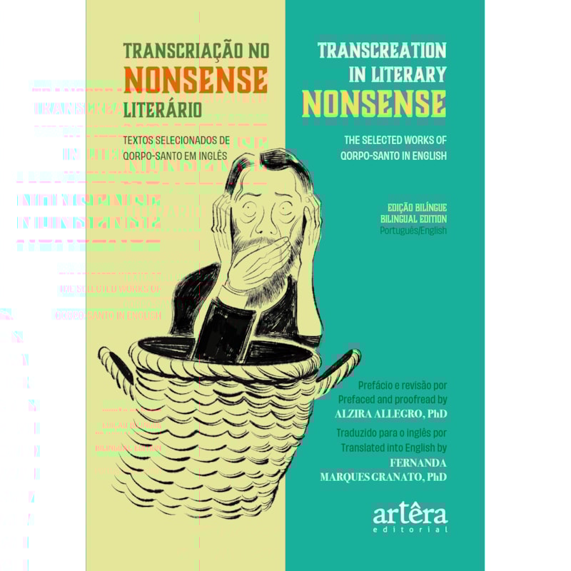 TRANSCRIAÇÃO NA LITERATURA NONSENSE = TRANSCREATION IN LITERARY NONSENSE: TEXTOS SELECIONADOS DA OBRA DE QORPO-SANTO, EM PORTUGUÊS E EM INGLÊS