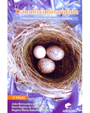 TRANSDISCIPLINARIDADE - A NATUREZA INTIMA DA EDUCACAO..