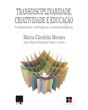 TRANSDISCIPLINARIDADE, CRIATIVIDADE E EDUCAÇÃO: FUNDAMENTOS ONTOLÓGICOS E EPISTEMOLÓGICOS