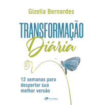 Transformação diária: 12 semanas para despertar sua melhor versão