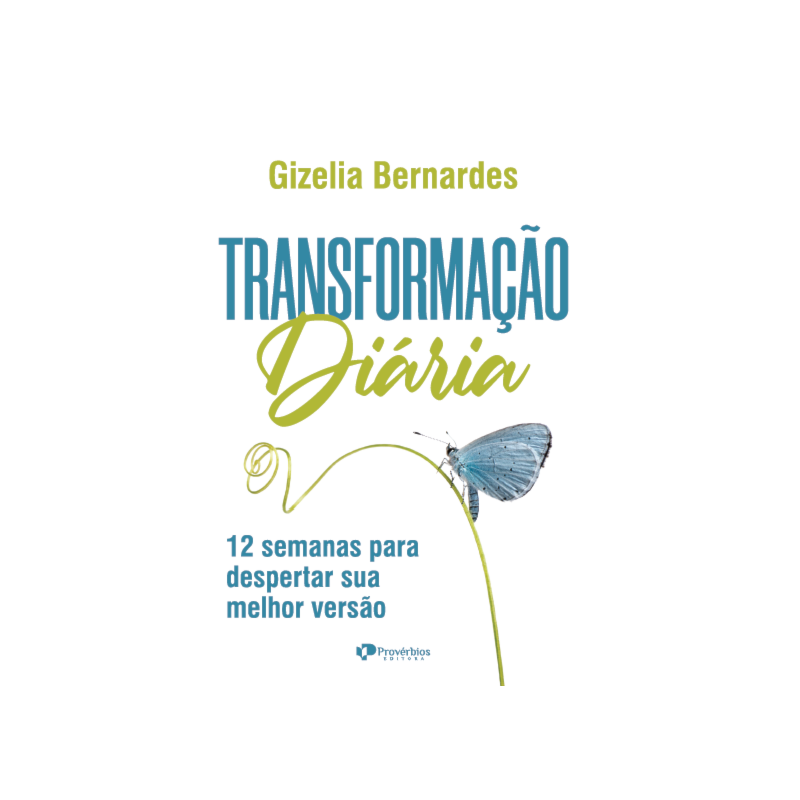 Transformação diária: 12 semanas para despertar sua melhor versão