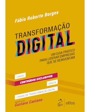 TRANSFORMAÇÃO DIGITAL: UM GUIA PRÁTICO PARA LIDERAR EMPRESAS QUE SE REINVENTAM