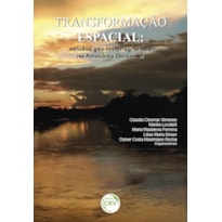 TRANSFORMAÇÃO ESPACIAL: ESTUDOS GEO-HISTORIOGRÁFCOS NA AMAZÔNIA OCIDENTAL