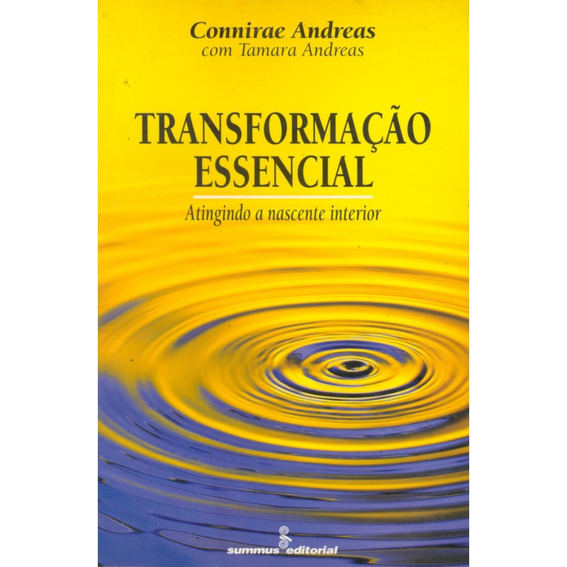 TRANSFORMACAO ESSENCIAL: ATINGINDO A NASCENTE INTERIOR