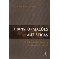 Transformações autísticas: O referencial de Bion e os fenômenos autísticos