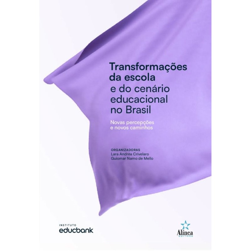 TRANSFORMAÇÕES DA ESCOLA E DO CENÁRIO EDUCACIONAL NO BRASIL: NOVAS PERCEPÇÕES E NOVOS CAMINHOS