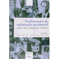 TRANSFORMACOES DA MEDIATIZACAO PRESENCIAL: CORPOS, RELATOS, NEGOCIACOES, RE