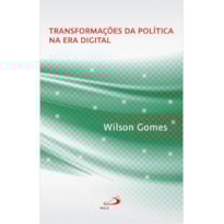 TRANSFORMAÇÕES DA POLÍTICA NA ERA DIGITAL
