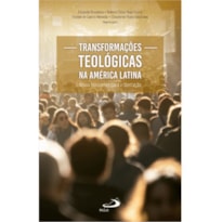 TRANSFORMAÇÕES TEOLÓGICAS NA AMÉRICA LATINA