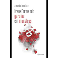 TRANSFORMANDO GAROTAS EM MONSTROS: (POESIA URBANA)