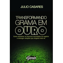 TRANSFORMANDO GRAMA EM OURO