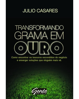 TRANSFORMANDO GRAMA EM OURO