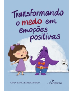 TRANSFORMANDO O MEDO EM EMOÇÕES POSITIVAS