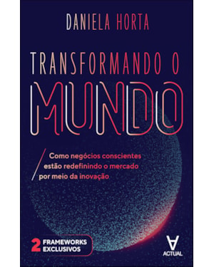 Transformando o mundo: como negócios conscientes estão redefinindo o mercado por meio da inovação