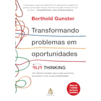 TRANSFORMANDO PROBLEMAS EM OPORTUNIDADES: FLIP THINKING | UM MÉTODO INOVADOR PARA MUDAR SUA FORMA DE PENSAR E CRIAR NOVAS POSSIBILIDADES