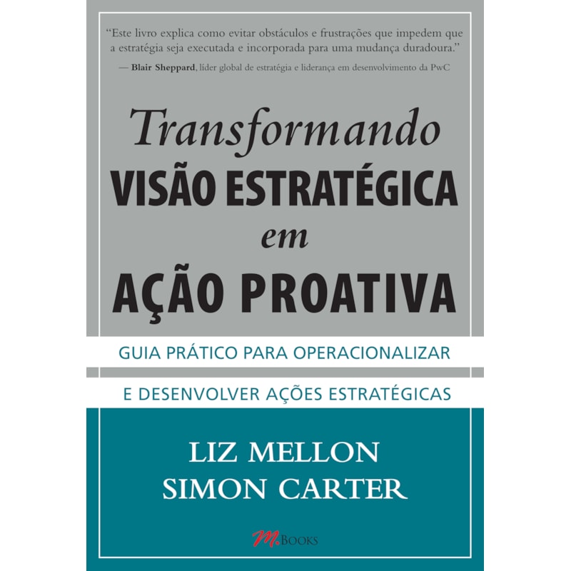 Transformando visão estratégica em ação proativa: guia prático para operacionalizar e desenvolver ações estratégicas