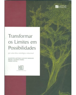 TRANSFORMAR OS LIMITES EM POSSIBILIDADES - POR UMA ÉTICA ONTOLÓGICA RELACIONAL