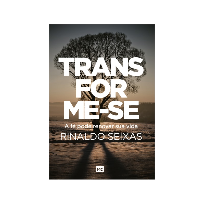TRANSFORME-SE - A FÉ PODE RENOVAR SUA VIDA