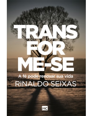 TRANSFORME-SE - A FÉ PODE RENOVAR SUA VIDA