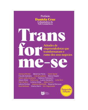 Transforme-se: Atitudes de empreendedoras que transformaram o rumo dos seus negócios