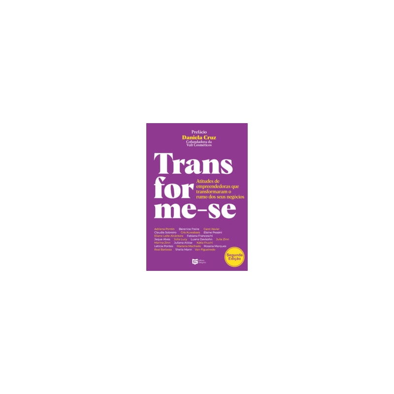 Transforme-se: Atitudes de empreendedoras que transformaram o rumo dos seus negócios
