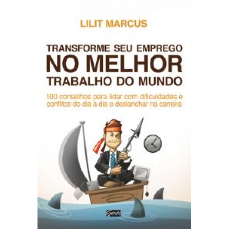 TRANSFORME SEU EMPREGO NO MELHOR TRABALHO DO MUNDO