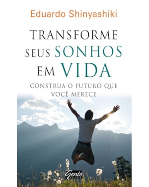 TRANSFORME SEUS SONHOS EM VIDA