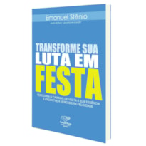 TRANSFORME SUA LUTA EM FESTA