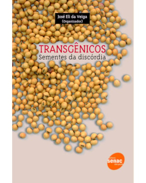 TRANSGÊNICOS: SEMENTES DA DISCÓRDIA