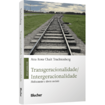 Transgeracionalidade/ Intergeracionalidade: Holocausto e dores sociais