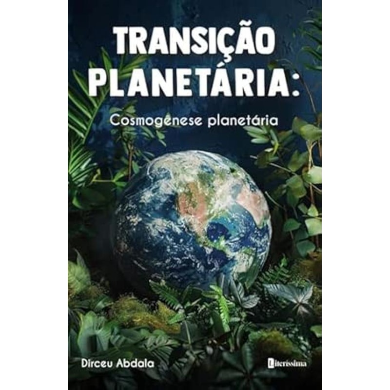 TRANSIÇÃO PLANETÁRIA: COSMOGÊNESE PLANETÁRIA