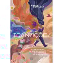 TRANSIÇÕES: SABEDORIA E DISCERNIMENTO EM TEMPOS INCERTOS