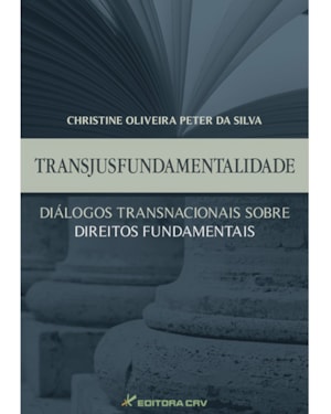 TRANSJUSFUNDAMENTALIDADE: DIÁLOGOS TRANSNACIONAIS SOBRE DIREITOS FUNDAMENTAIS