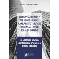 TRANSMISSÃO DE IMÓVEIS POR MEIO DE HOLDINGS: PLANEJAMENTO TRIBUTÁRIO OU OFENSA À FUNÇÃO SOCIAL DA EMPRESA?