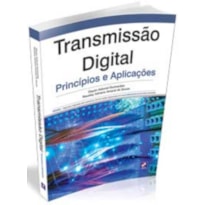 TRANSMISSÃO DIGITAL: PRINCÍPIOS E APLICAÇÕES