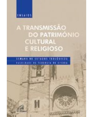 TRANSMISSAO DO PATRIMONIO CULTURAL E RELIGIOSO, A