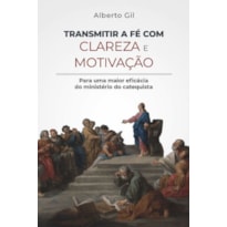 TRANSMITIR A FÉ COM CLAREZA