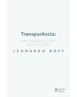 TRANSPARÊNCIA: NAS PESSOAS E NAS INSTITUIÇÕES