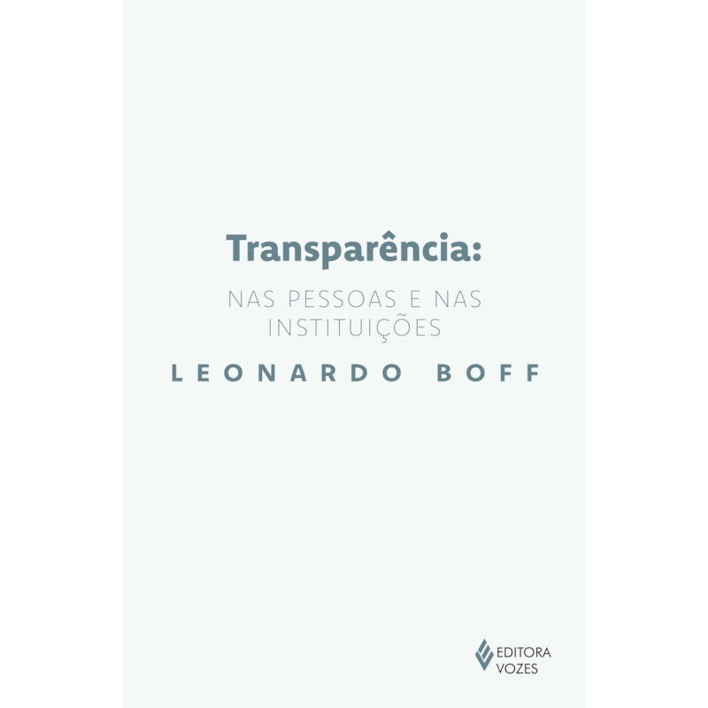 TRANSPARÊNCIA: NAS PESSOAS E NAS INSTITUIÇÕES