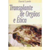 TRANSPLANTE DE ÓRGÃOS E ÉTICA