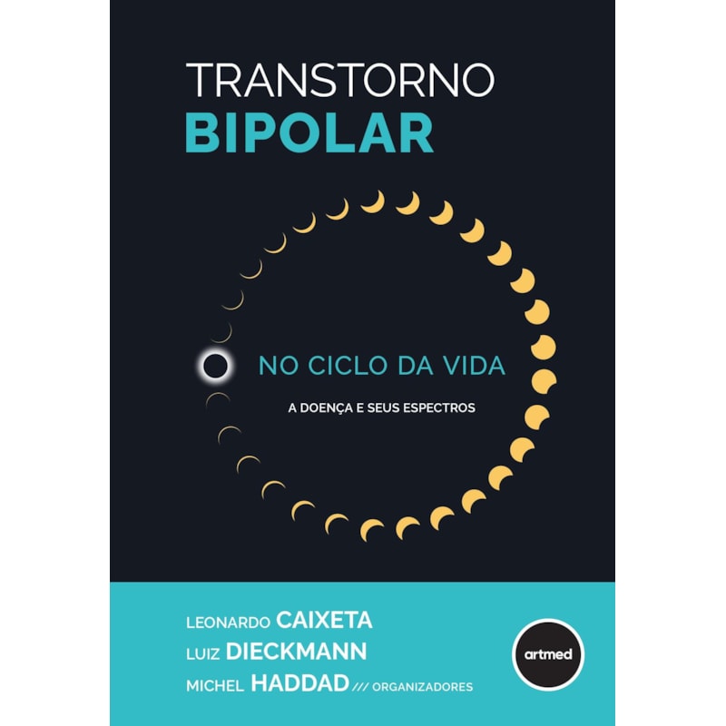 TRANSTORNO BIPOLAR NO CICLO DA VIDA: A DOENÇA E SEUS ESPECTROS