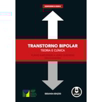 TRANSTORNO BIPOLAR: TEORIA E CLÍNICA