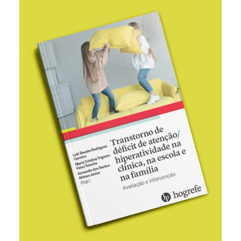 Transtorno de déficit de atenção/hiperatividade na clínica, na escola e na família: avaliação e intervenção