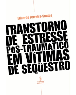 TRANSTORNO DE ESTRESSE PÓS-TRAUMÁTICO EM VÍTIMAS DE SEQUESTRO