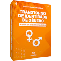 TRANSTORNO DE IDENTIDADE DE GÊNERO: MANUAL DE ATENDIMENTO CLÍNICO