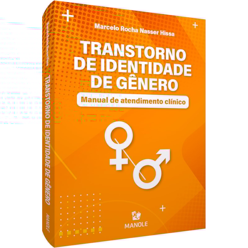 TRANSTORNO DE IDENTIDADE DE GÊNERO: MANUAL DE ATENDIMENTO CLÍNICO