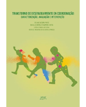 TRANSTORNO DO DESENVOLVIMENTO DA COORDENAÇÃO: CARACTERIZAÇÃO, AVALIAÇÃO E INTERVENÇÃO