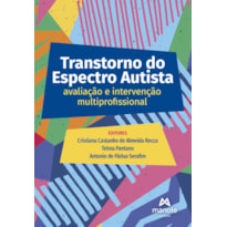 TRANSTORNO DO ESPECTRO AUTISTA: AVALIAÇÃO E INTERVENÇÃO MULTIPROFISSIONAL