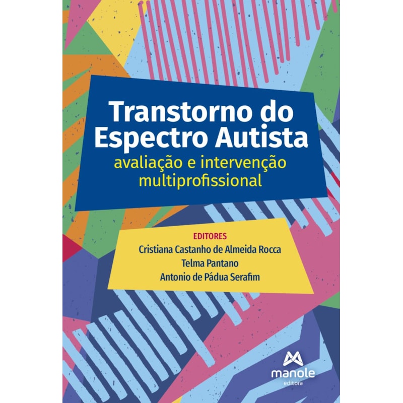 TRANSTORNO DO ESPECTRO AUTISTA: AVALIAÇÃO E INTERVENÇÃO MULTIPROFISSIONAL